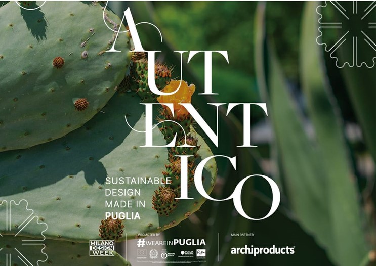 Milano Design Week, inaugurazione “Puglia Contemporary Land” e "Autentico – Sustainable Design Made in Puglia"
